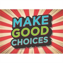 Make Good Choices Poster