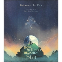 How My Koro Became a Star - A Matariki Book