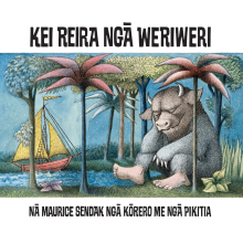 Where the Wild Things Are - Kei Reira Nga Weriweri Book